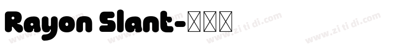 Rayon Slant字体转换